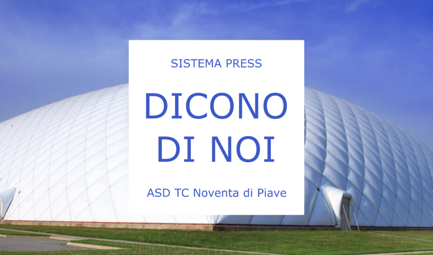 Dicono di noi - ASD TC Noventa di Piave